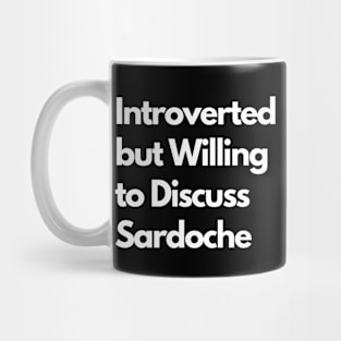 Introverted but Willing to Discuss Sardoche Mug